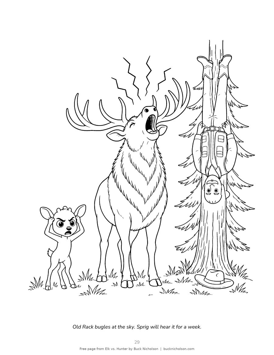 Coloring page of Old Rack, a bull elk, bugling at the sky while Sprig covers his ears and a hunter hangs upside down in a tree